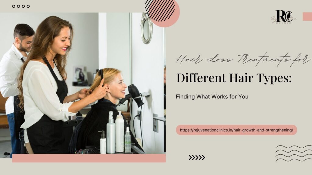 Hair Loss Treatments for Different Hair Types Finding What Works for You