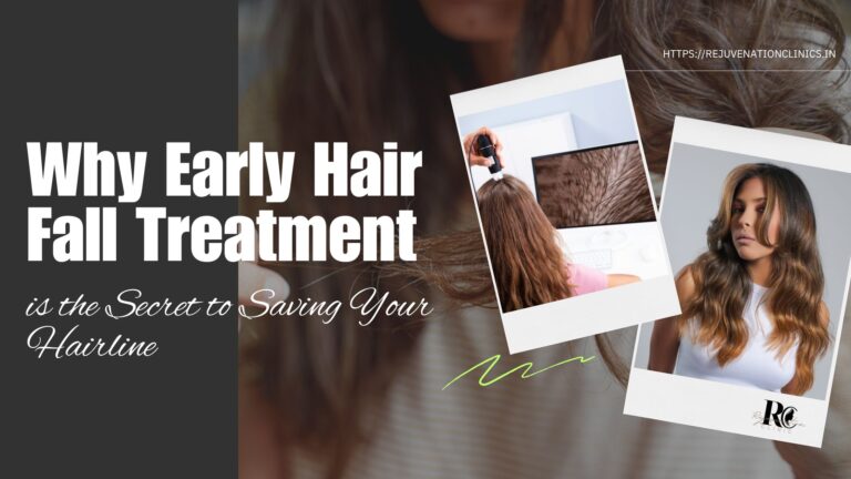 Why Early Hair Fall Treatment is the Secret to Saving Your Hairline